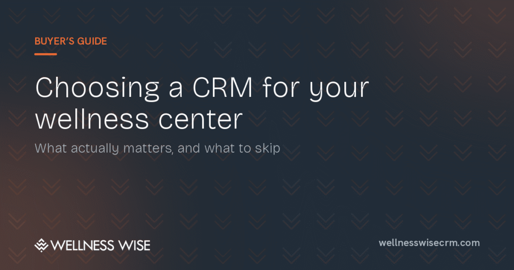 CRM Software for Wellness Centers: What to Look For